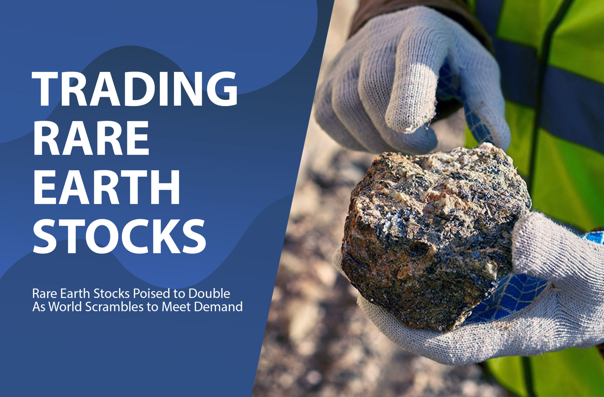 Rare Earth Stocks Poised to Double As World Scrambles to Meet Demand