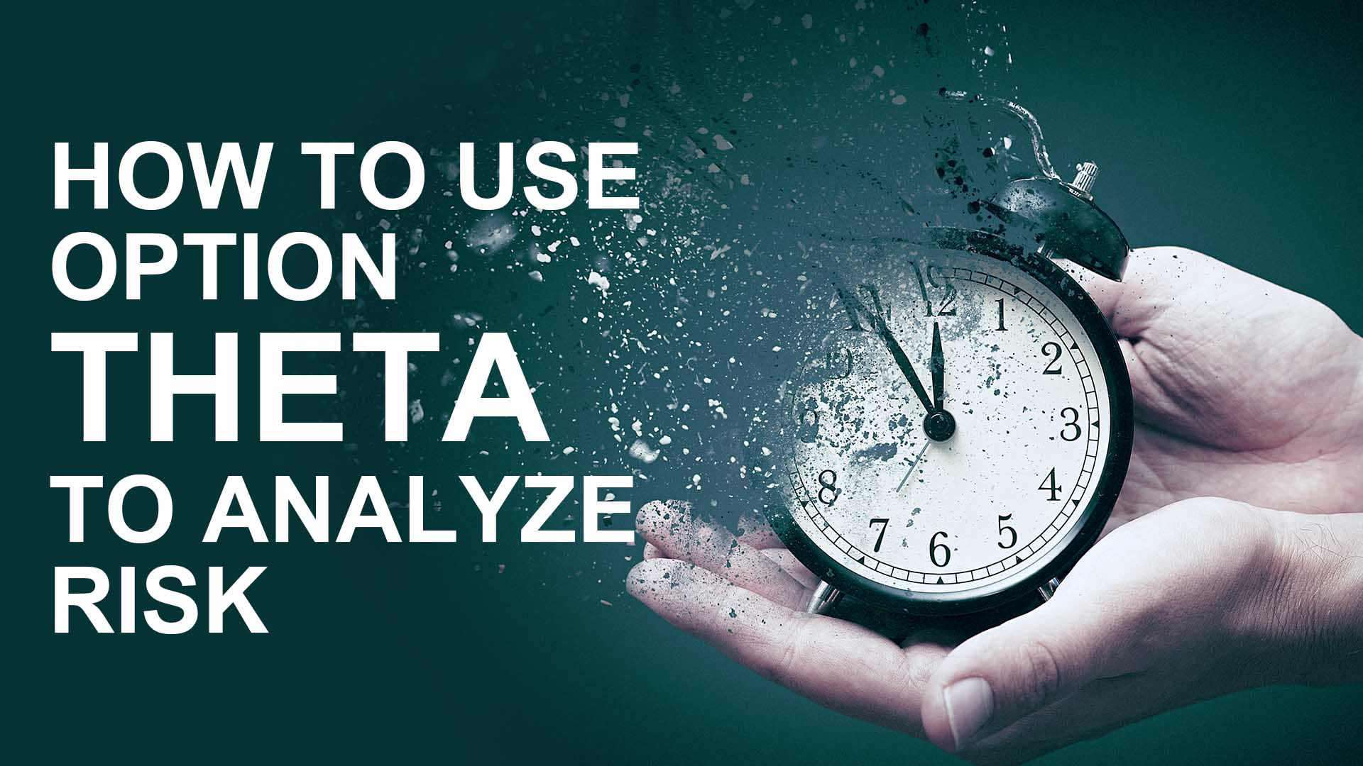 How To Use Option Theta To Analyze Risk