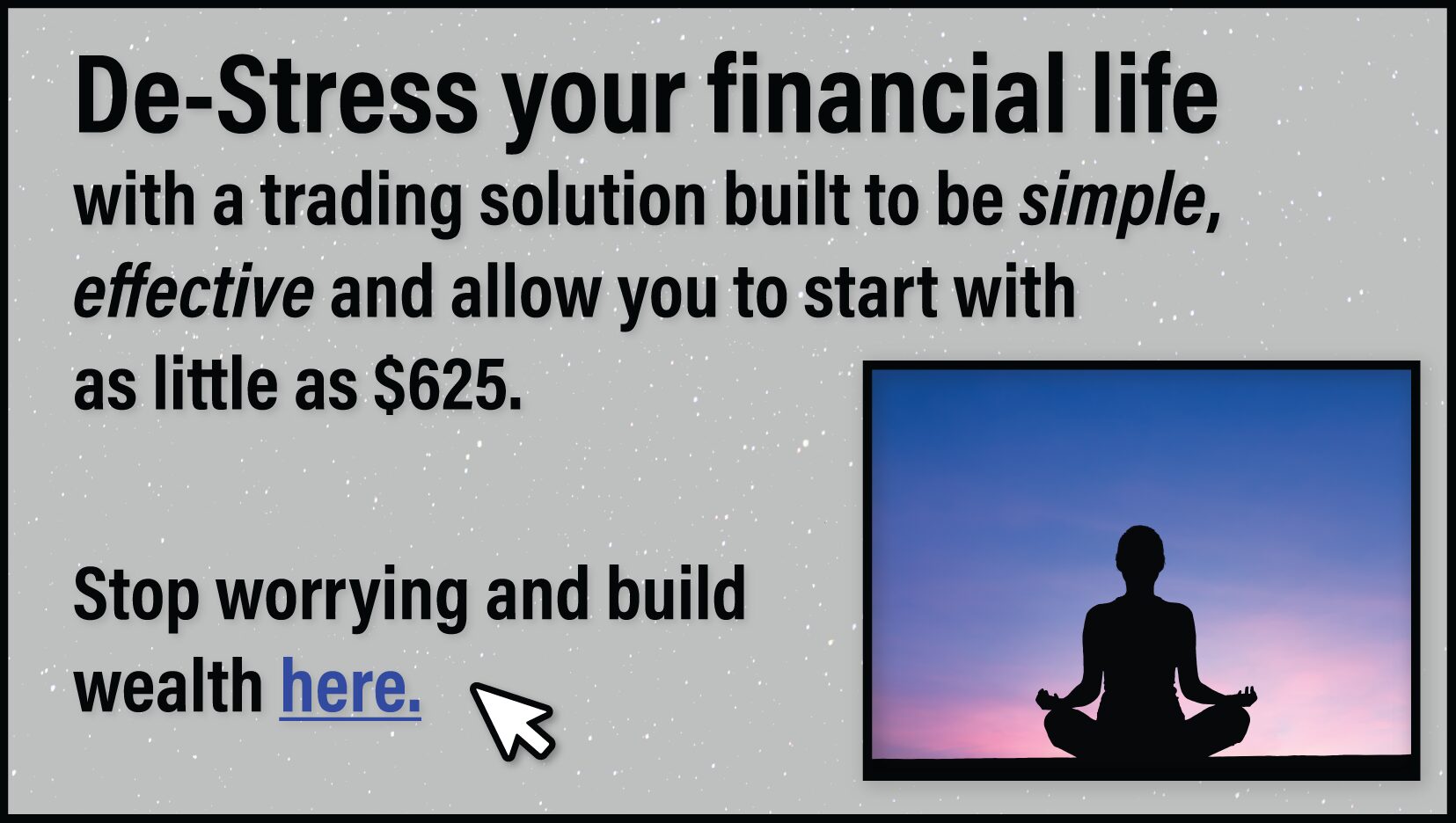 DeStress your financial life with this simple and effective approach that lets you start with as little as $625. Click here for details. 