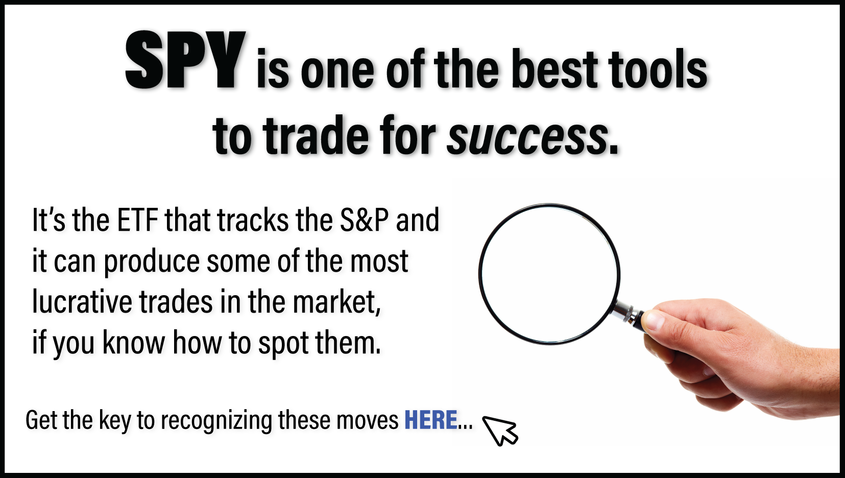 SPY is an excellent tool to pluck profits from the market in virtually any climate. Click here to see how. 